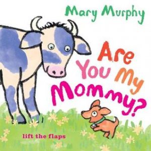 Are You My Mommy? by Mary Murphy - review by S J Little