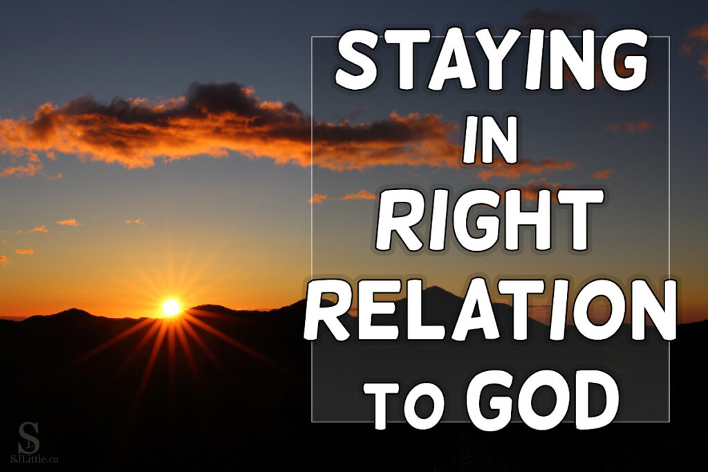 Staying in Right Relation to God