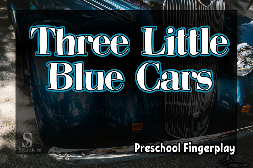 Three Little Blue Cars – Preschool Fingerplay