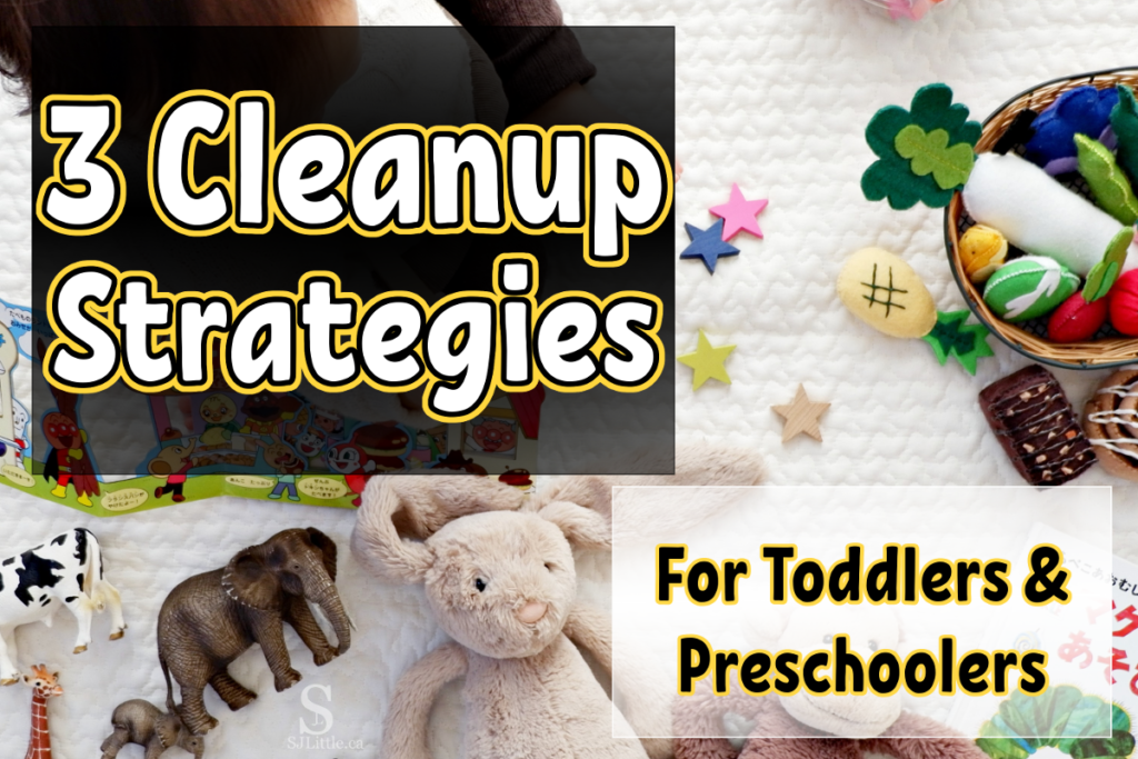 3 Cleanup Strategies for Toddlers and Preschoolers