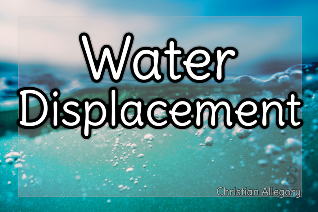 Water Displacement