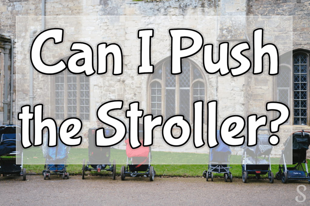 Can I Push the Stroller?
