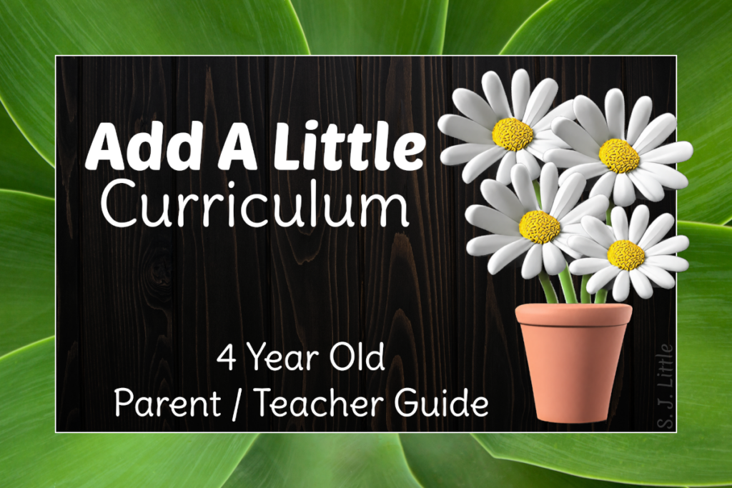 Parent / Teacher Guide – Add A Little Curriculum – 4 Year Old