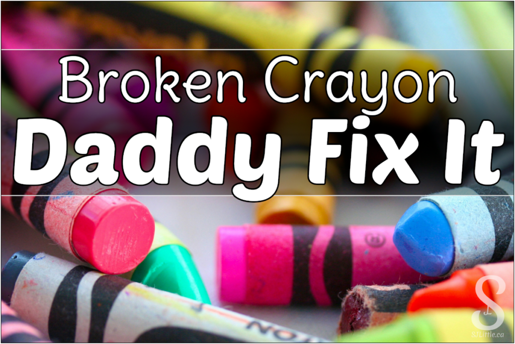 Broken Crayon – Daddy Fix It