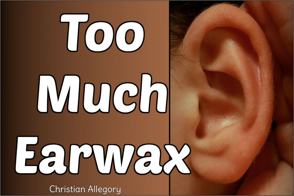 Too Much Earwax